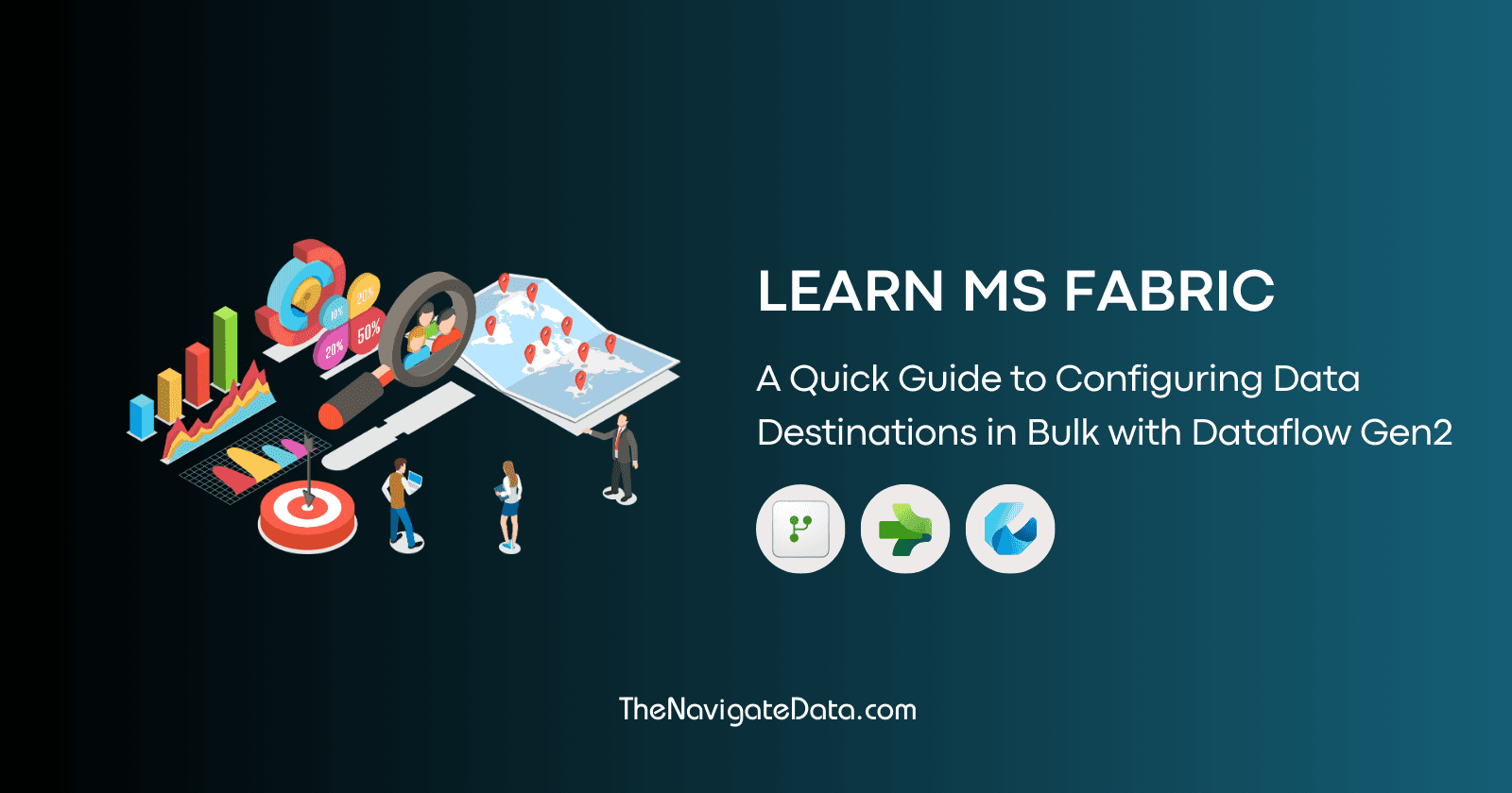 A Quick Guide to Configuring Data Destinations in Bulk with MS Fabric Dataflow Gen2